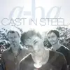 a-ha - Cast In Steel (Deluxe Version)